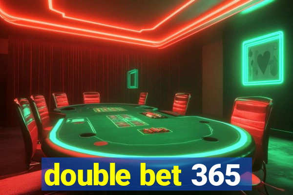 double bet 365