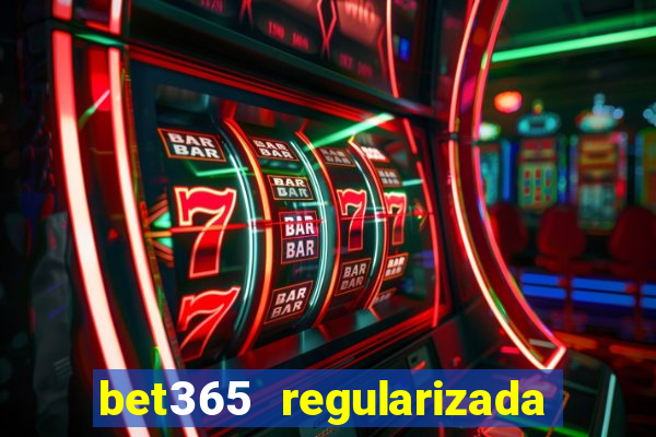 bet365 regularizada no brasil