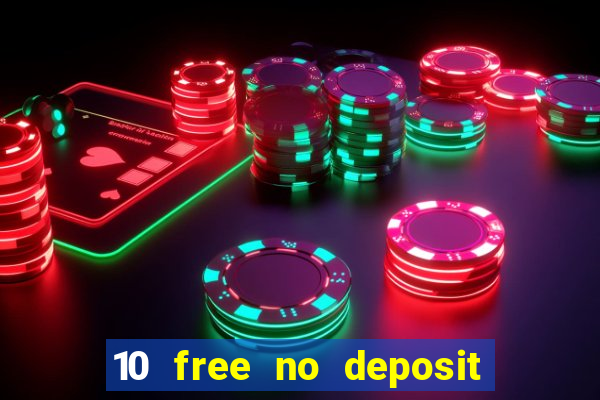 10 free no deposit casino uk 2022