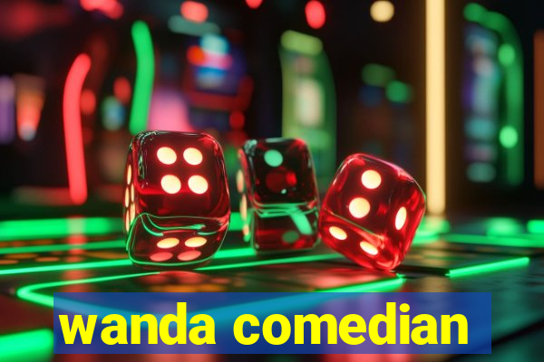 wanda comedian