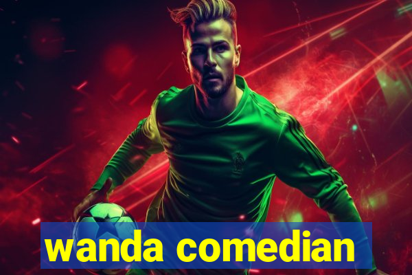 wanda comedian