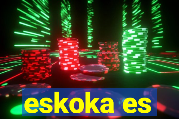 eskoka es