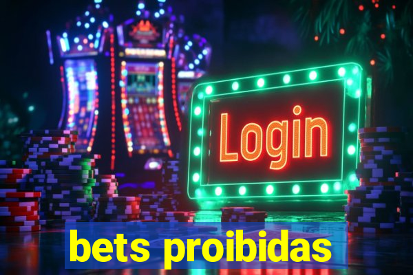 bets proibidas