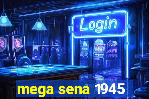 mega sena 1945