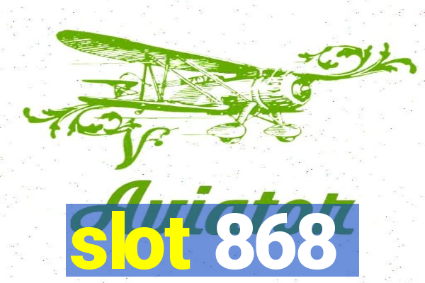 slot 868