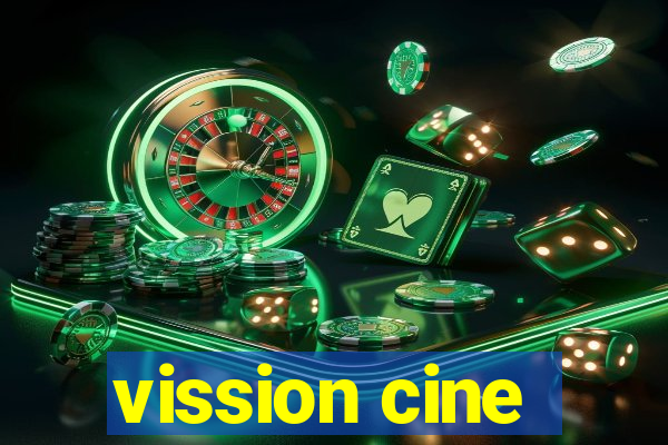 vission cine