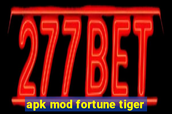 apk mod fortune tiger