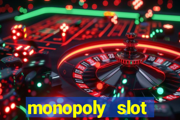 monopoly slot machine game