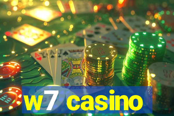 w7 casino