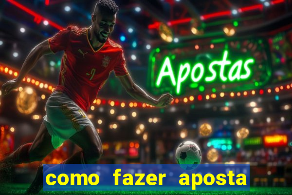 como fazer aposta no betano