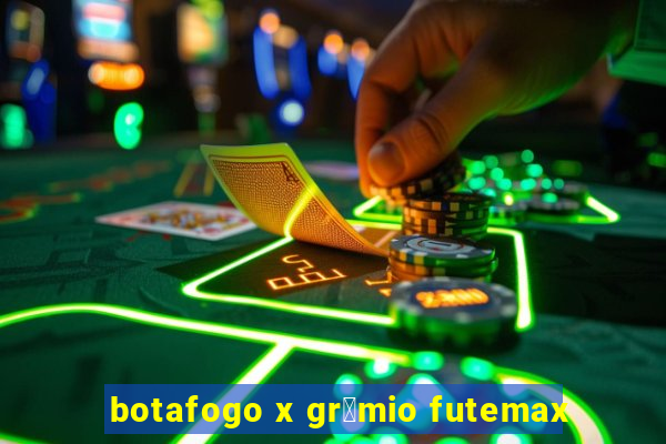 botafogo x gr锚mio futemax