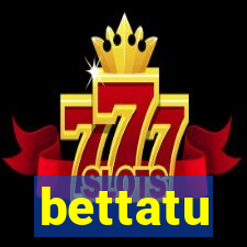 bettatu