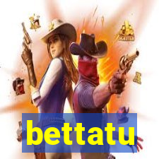 bettatu