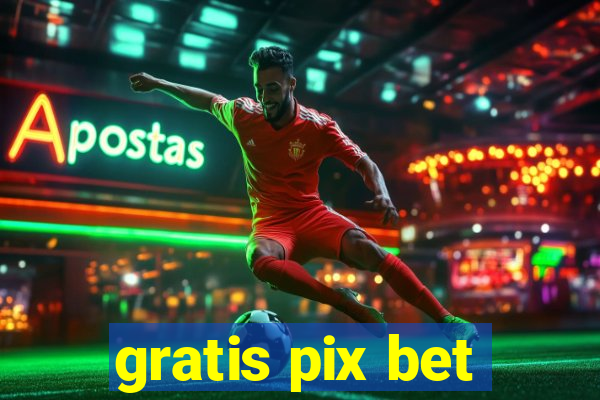 gratis pix bet