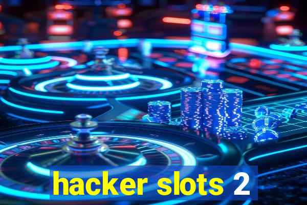 hacker slots 2