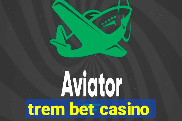 trem bet casino