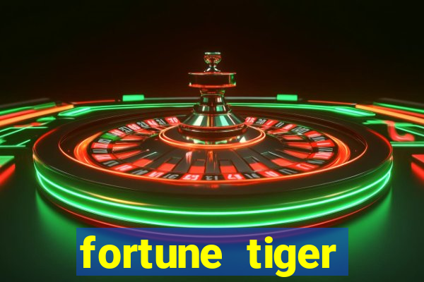 fortune tiger cadastre e ganhe