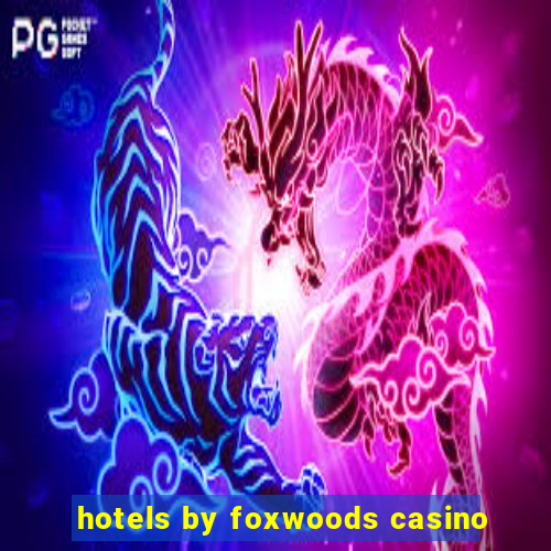 hotels by foxwoods casino