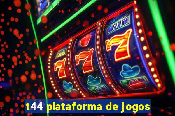 t44 plataforma de jogos