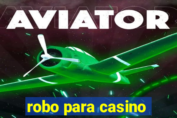 robo para casino