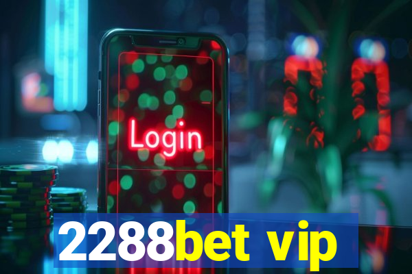 2288bet vip