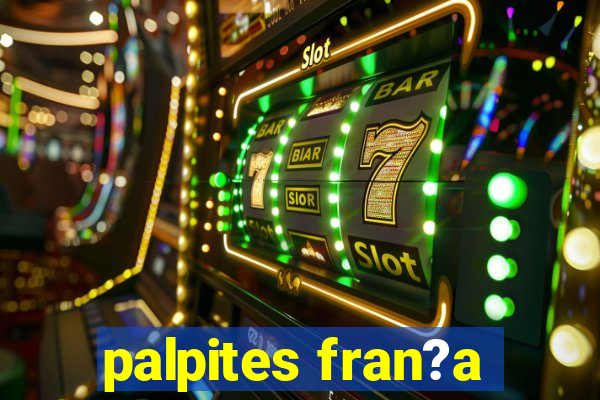 palpites fran?a