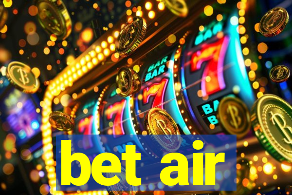 bet air