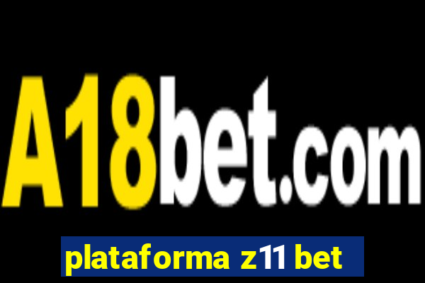 plataforma z11 bet