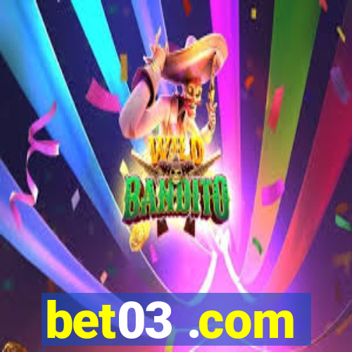 bet03 .com