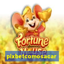 pixbetcomosacar