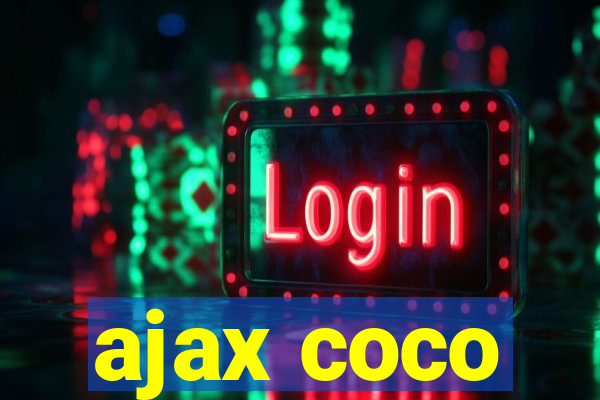 ajax coco