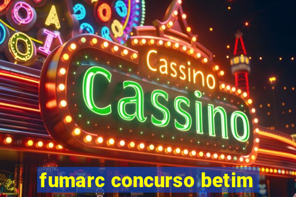 fumarc concurso betim