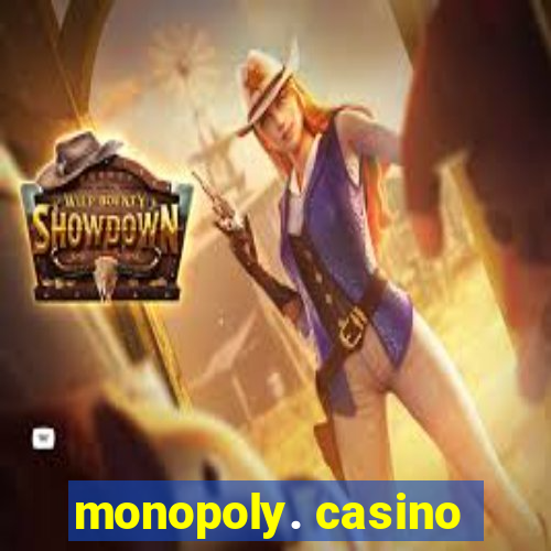 monopoly. casino