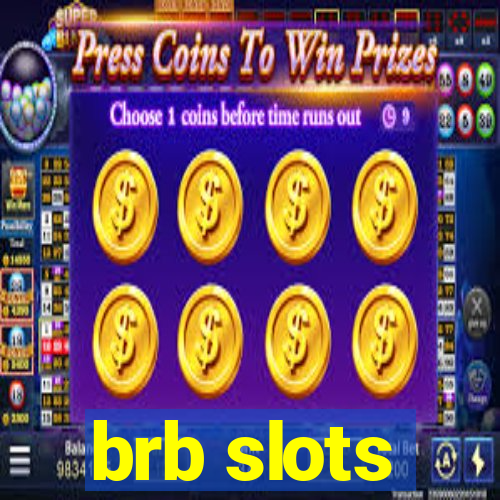 brb slots