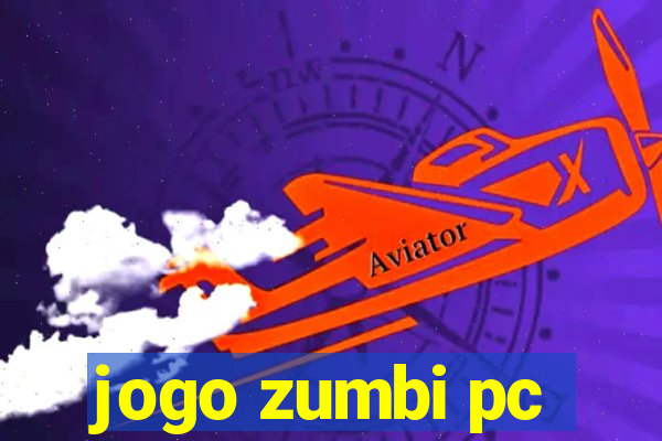 jogo zumbi pc