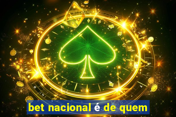 bet nacional é de quem