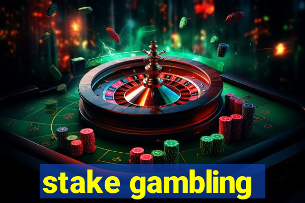 stake gambling