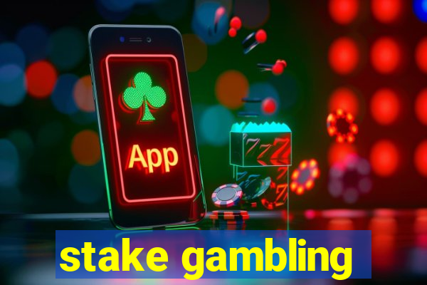 stake gambling