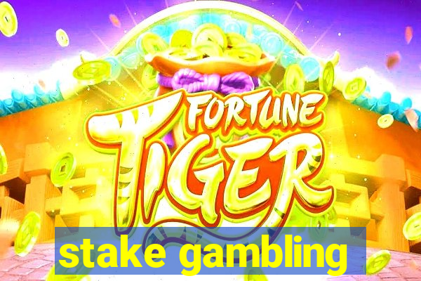 stake gambling