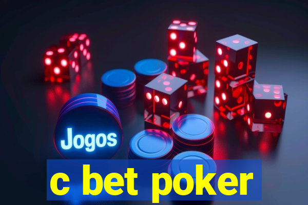 c bet poker