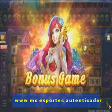 www mc esportes autenticador