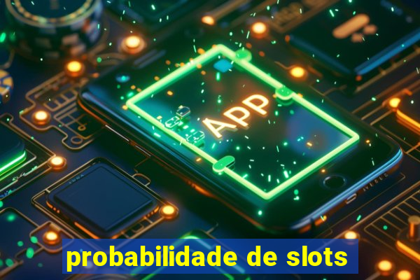 probabilidade de slots