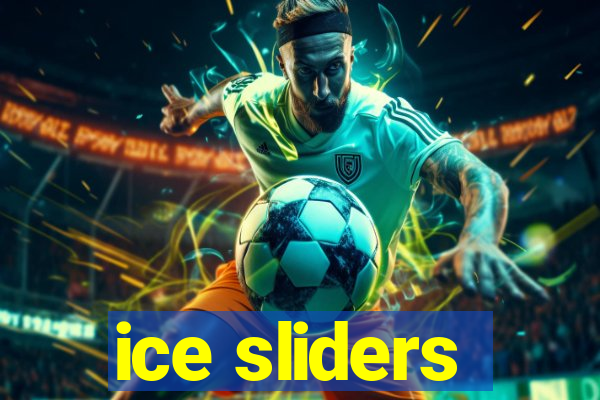 ice sliders