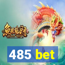 485 bet