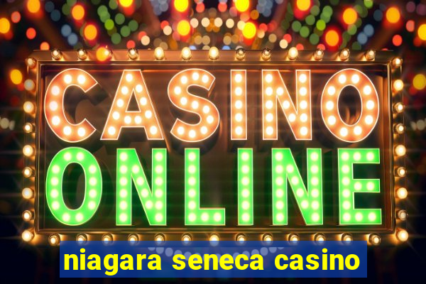 niagara seneca casino