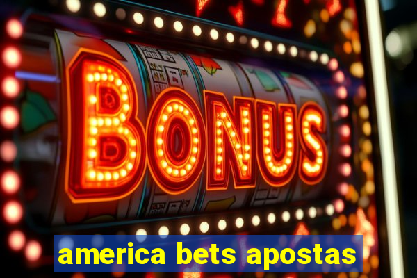 america bets apostas