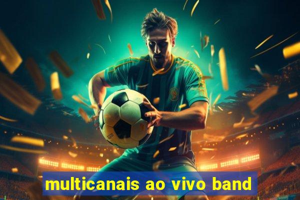 multicanais ao vivo band