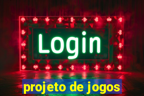 projeto de jogos