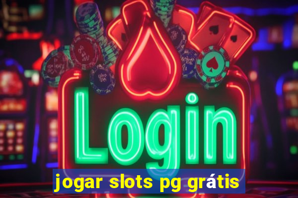 jogar slots pg grátis