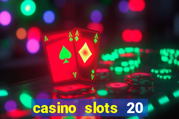 casino slots 20 super hot